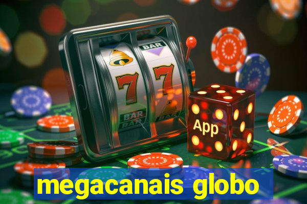 megacanais globo